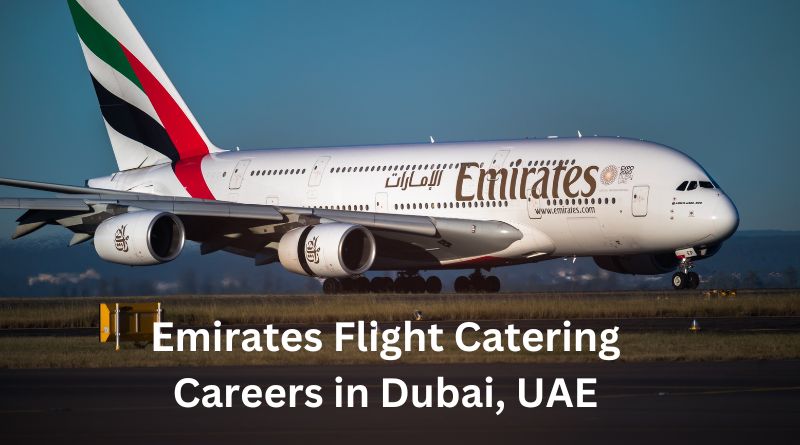 Emirates Flight Catering Careers in Dubai, UAE